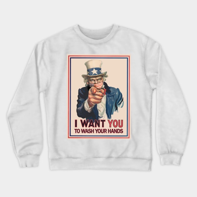 Uncle Sam I Want You To Wash Your Hands Coronavirus 2020 Poster Crewneck Sweatshirt by reapolo